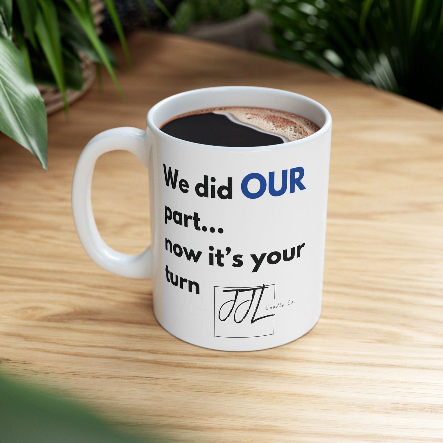 Coffee Mug-"We did OUR Part"