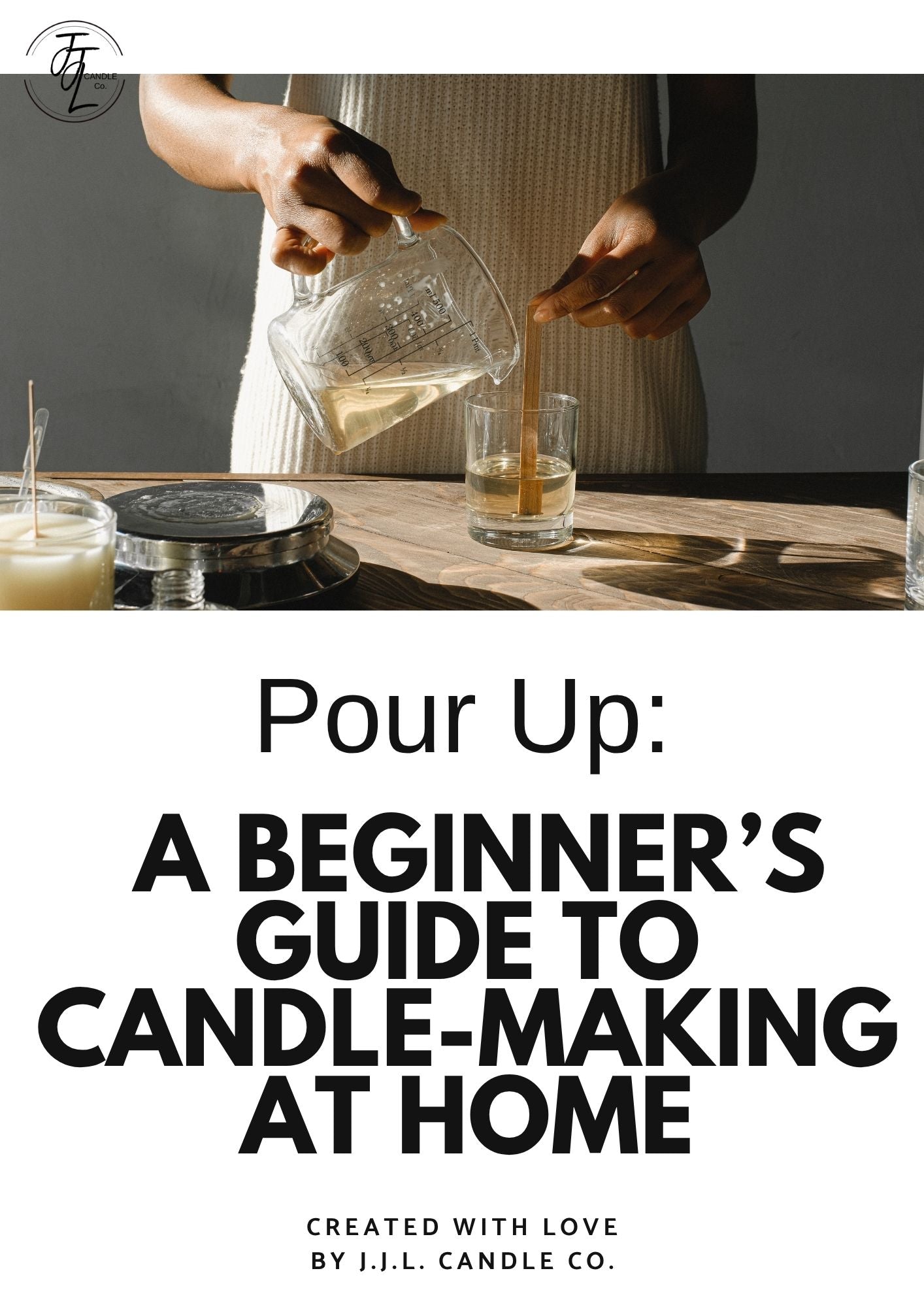 Pour Up: A Beginner's Guide to Candle Making at Home Ebook